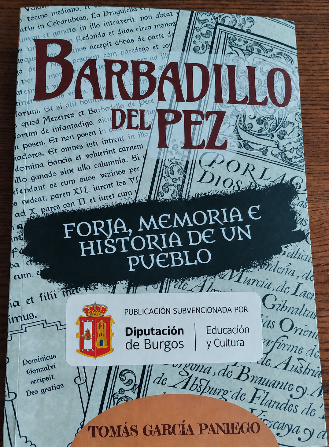 Barbadillo del Pez - Forja, Memoria e Historia de un Pueblo por Tomás García Paniego